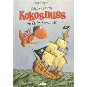 KÜÇÜK EJDERHA VE ZALIM KORSANLAR - INGO SIEGNER