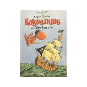 KÜÇÜK EJDERHA VE ZALIM KORSANLAR - INGO SIEGNER