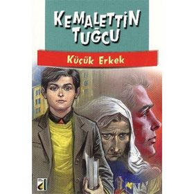 KÜÇÜK ERKEK - KEMALETTIN TUĞCU