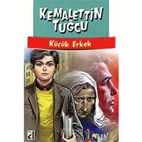 KÜÇÜK ERKEK - KEMALETTIN TUĞCU