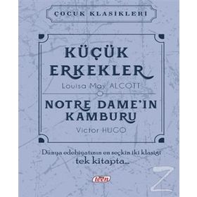 Küçük Erkekler - Notre Dame’nin Kamburu - Victor Hugo lousia may alcott