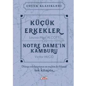 Küçük Erkekler - Notre Dame’nin Kamburu - Victor Hugo lousia may alcott