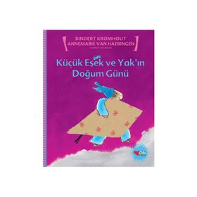 Küçük Eşek ve Yak’ın Doğum Günü - Rindert Kromhout Annemarie van Haeringen