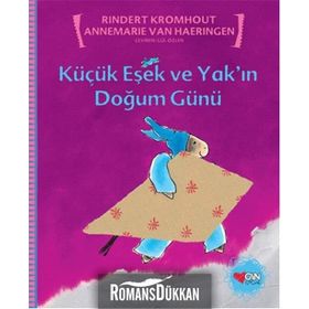 Küçük Eşek ve Yak’ın Doğum Günü - Rindert Kromhout Annemarie van Haeringen
