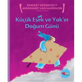 Küçük Eşek ve Yak’ın Doğum Günü - Rindert Kromhout Annemarie van Haeringen