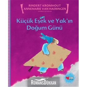 Küçük Eşek ve Yak’ın Doğum Günü - Rindert Kromhout Annemarie van Haeringen