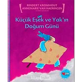 Küçük Eşek ve Yak’ın Doğum Günü - Rindert Kromhout Annemarie van Haeringen