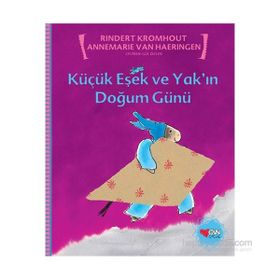 Küçük Eşek ve Yak’ın Doğum Günü - Rindert Kromhout Annemarie van Haeringen