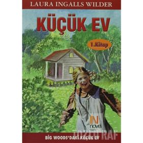 KÜÇÜK EV 1. KITAP BIG WOODS'DAKI KÜÇÜK EV - LAURA INGALLS WILDER
