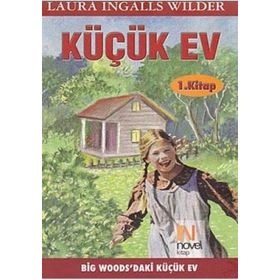 KÜÇÜK EV 1. KITAP BIG WOODS'DAKI KÜÇÜK EV - LAURA INGALLS WILDER