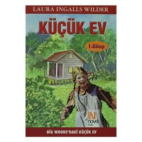 KÜÇÜK EV 1. KITAP BIG WOODS'DAKI KÜÇÜK EV - LAURA INGALLS WILDER
