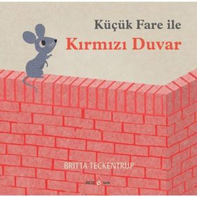 Küçük Fare ile Kırmızı Duvar - Britta Teckentrup