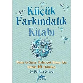 Küçük Farkındalık Kitabı (Cep Boy): Daha Az Stres, Daha Çok Huzur için Günde 10 Dakika