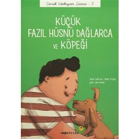 Küçük Fazıl Hüsnü Dağlarca ve Köpeği / Çocuk Edebiyatı Dizisi 5 / Emre Gül