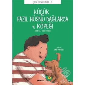 Küçük Fazıl Hüsnü Dağlarca ve Köpeği / Çocuk Edebiyatı Dizisi 5 / Emre Gül