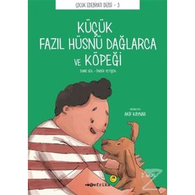 Küçük Fazıl Hüsnü Dağlarca ve Köpeği / Çocuk Edebiyatı Dizisi 5 / Emre Gül
