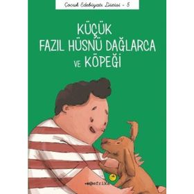 Küçük Fazıl Hüsnü Dağlarca ve Köpeği / Çocuk Edebiyatı Dizisi 5 / Emre Gül