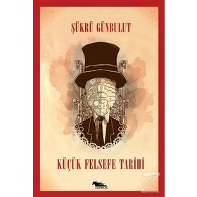Küçük Felsefe Tarihi - Şükrü Günbulut