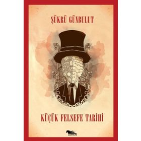 Küçük Felsefe Tarihi - Şükrü Günbulut