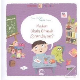 Küçük Filozof - Neden Okula Gitmek Zorundayım - Oscar Brenifier