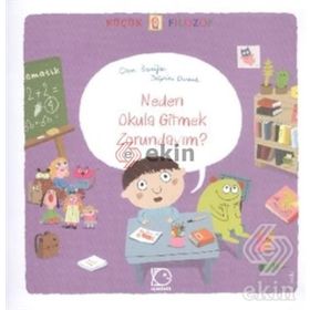 Küçük Filozof - Neden Okula Gitmek Zorundayım - Oscar Brenifier