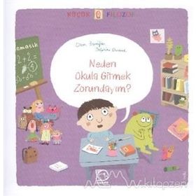 Küçük Filozof - Neden Okula Gitmek Zorundayım - Oscar Brenifier