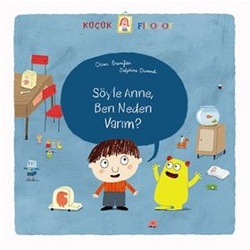 KÜÇÜK FILOZOF SÖYLE ANNE, BEN NEDEN VARIM? - OSCAR BRENIFIER