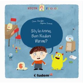 KÜÇÜK FILOZOF SÖYLE ANNE, BEN NEDEN VARIM? - OSCAR BRENIFIER