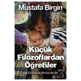 Küçük Filozoflardan Öğretiler - Mustafa Birgin