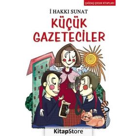 KÜÇÜK GAZETECILER - İSMAİL HAKKI SUNATA