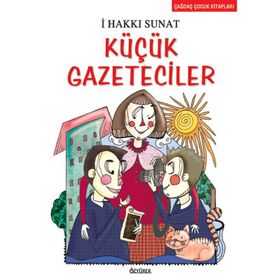 KÜÇÜK GAZETECILER - İSMAİL HAKKI SUNATA
