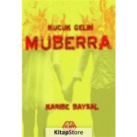 Küçük Gelin Müberra - Karibe Baysal