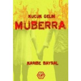 Küçük Gelin Müberra - Karibe Baysal