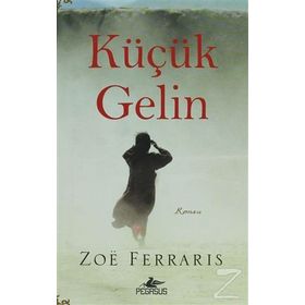 KÜÇÜK GELIN - ZOE FERRARIS