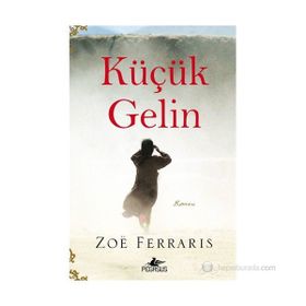 KÜÇÜK GELIN - ZOE FERRARIS