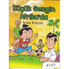 Küçük Gezgin Afrika’da - Arzu Konan