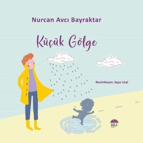Küçük Gölge - Nurcan Avcı Bayraktar