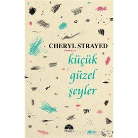 Küçük Güzel Şeyler - Cheryl Strayed