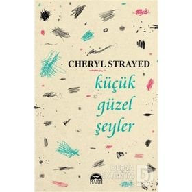 Küçük Güzel Şeyler - Cheryl Strayed