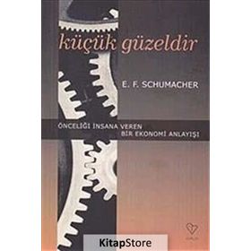 KÜÇÜK GÜZELDİR - ERNST FRIEDRICH SCHUMACHER (ISBN:9789754343809)