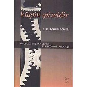 KÜÇÜK GÜZELDİR - ERNST FRIEDRICH SCHUMACHER (ISBN:9789754343809)