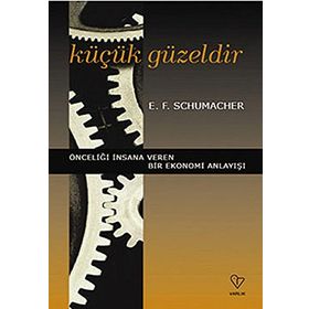 KÜÇÜK GÜZELDİR - ERNST FRIEDRICH SCHUMACHER (ISBN:9789754343809)