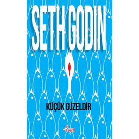 Küçük Güzeldir - Seth Godin