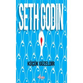 Küçük Güzeldir - Seth Godin