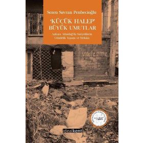 Küçük Halep Büyük Umutlar - Sezen Savran Penbecioğlu