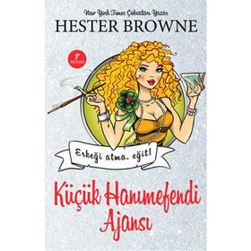 KÜÇÜK HANIMEFENDI AJANSI ERKEĞI ATMA. EĞIT! - HESTER BROWNE