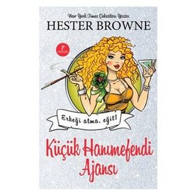 KÜÇÜK HANIMEFENDI AJANSI ERKEĞI ATMA. EĞIT! - HESTER BROWNE