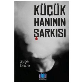 Küçük Hanımın Şarkısı - Ayşe Bade