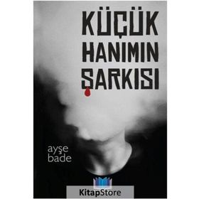 Küçük Hanımın Şarkısı - Ayşe Bade