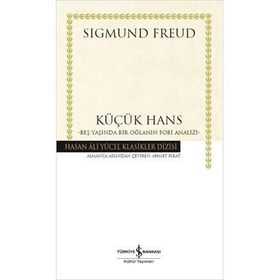 Küçük Hans - Beş Yaşında Bir Oğlanın Fobi Analizi - Sigmund Freud